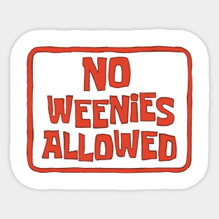 No Weenies Allowed Sticker